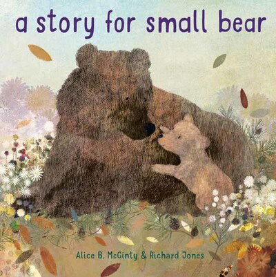 Cover for Alice B. McGinty · Story for Small Bear (Hardcover Book) (2020)