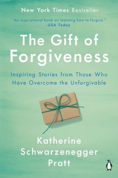 Cover for Katherine Schwarzenegger Pratt · The Gift of Forgiveness (Paperback Book) (2021)