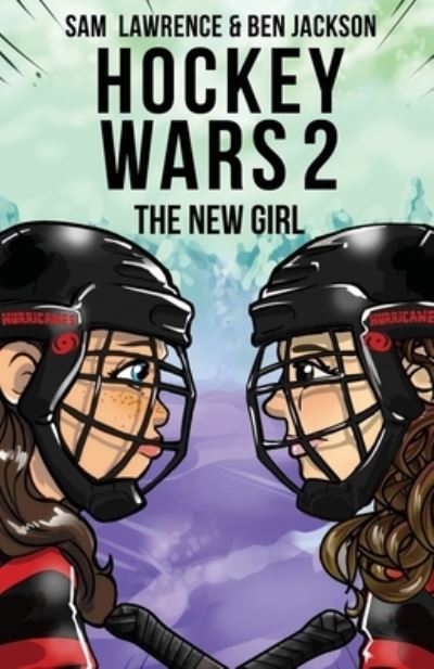 Cover for Sam Lawrence · Hockey Wars 2: The New Girl - Hockey Wars (Paperback Book) [2nd edition] (2019)