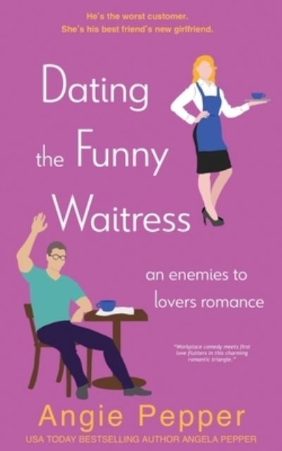 Cover for Angie Pepper · Dating the Funny Waitress (Paperback Book) (2021)