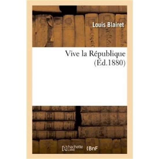 Cover for Blairet-l · Vive La Republique (Paperback Book) [French edition] (2013)