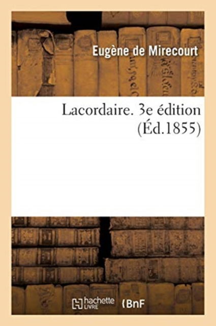 Cover for Eugène De Mirecourt · Lacordaire. 3e Edition (Paperback Book) (2017)