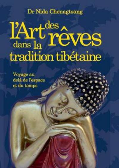 Cover for Nida Chenagtsang · L'art des reves: dans la tradition tibetaine (Pocketbok) [French edition] (2014)