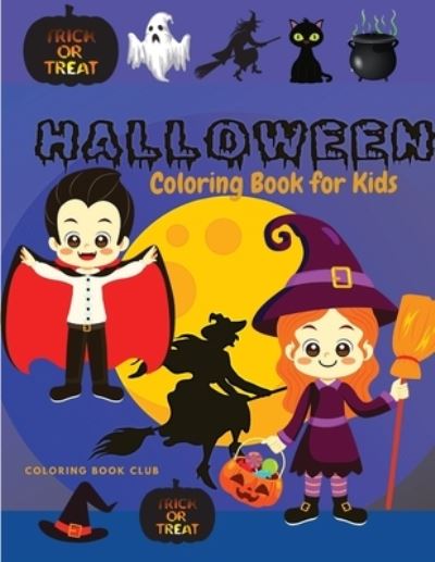 Cover for Coloring Book Club · Halloween Coloring Book for Kids - Happy Halloween Coloring Book for Toddlers A Fun Children Coloring Book for Halloween Great Gift for Boys and Girls (Paperback Book) (2021)