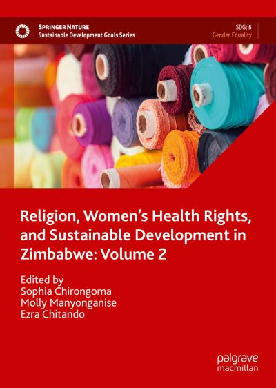 Cover for Sophia Chirongoma · Religion, Women’s Health Rights, and Sustainable Development in Zimbabwe: Volume 2 - Sustainable Development Goals Series (Hardcover Book) [2022 edition] (2022)