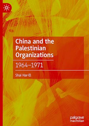 Cover for Shai Har-El · China and the Palestinian Organizations (Book) (2024)