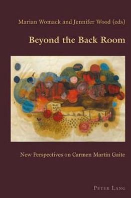Cover for Beyond the Back Room: New Perspectives on Carmen Martin Gaite - Hispanic Studies: Culture and Ideas (Paperback Book) [New edition] (2010)