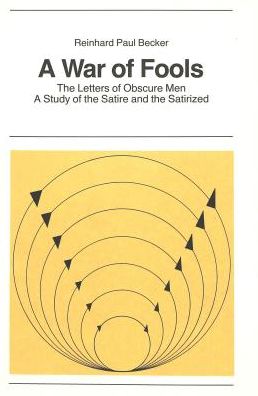 Cover for Reinhard P. Becker · War of Fools: Letters of Obscure Men - Study of the Satire and the Satirized (Paperback Book) (1981)