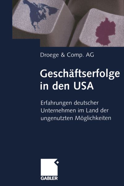 Cover for W Alter P.J. Droege · Geschaftserfolge in den USA (Paperback Book) [Softcover reprint of the original 1st ed. 2001 edition] (2012)