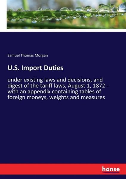 U.S. Import Duties - Morgan - Livros -  - 9783337351274 - 28 de outubro de 2017