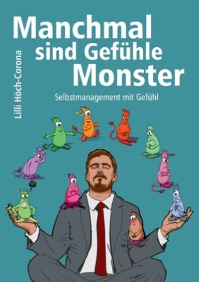 Cover for LILLI Hoech-Corona · Manchmal sind Gefuhle Monster (Paperback Book) (2021)