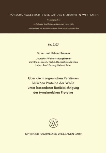 Cover for Helmut Brunner · UEber Die in Organischen Persauren Loeslichen Proteine Der Wolle Unter Besonderer Berucksichtigung Der Tyrosinreichen Proteine - Forschungsberichte Des Landes Nordrhein-Westfalen (Paperback Book) [1973 edition] (1973)