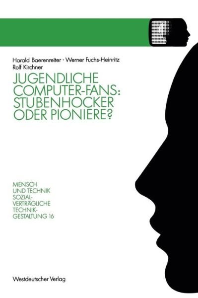 Cover for Harald Baerenreiter · Jugendliche Computer-Fans: Stubenhocker Oder Pioniere?: Biographieverlaufe Und Interaktionsformen - Sozialvertragliche Technikgestaltung, Hauptreihe (Pocketbok) [1990 edition] (1990)
