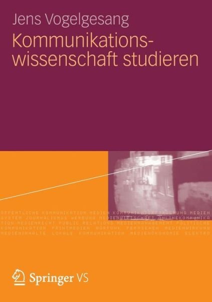 Jens Vogelgesang · Kommunikationswissenschaft Studieren (Pocketbok) [2012 edition] (2012)