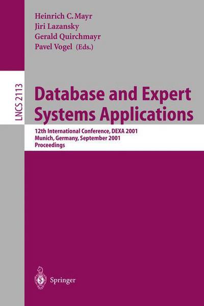 Database and Expert Systems Applications: 12th International Conference, Dexa 2001 Munich, Germany, September 3-5, 2001 Proceedings - Lecture Notes in Computer Science - H C Mayr - Books - Springer-Verlag Berlin and Heidelberg Gm - 9783540425274 - August 29, 2001