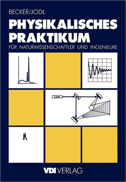 Physikalisches Praktikum Fur Naturwissenschaftler Und Ingenieure - Vdi-buch - Jurgen Becker - Kirjat - Springer-Verlag Berlin and Heidelberg Gm - 9783540623274 - tiistai 12. maaliskuuta 1991