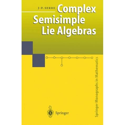 Cover for Jean-Pierre Serre · Complex Semisimple Lie Algebras - Springer Monographs in Mathematics (Hardcover Book) [1st ed. 1987. Reprint 2000 edition] (2000)