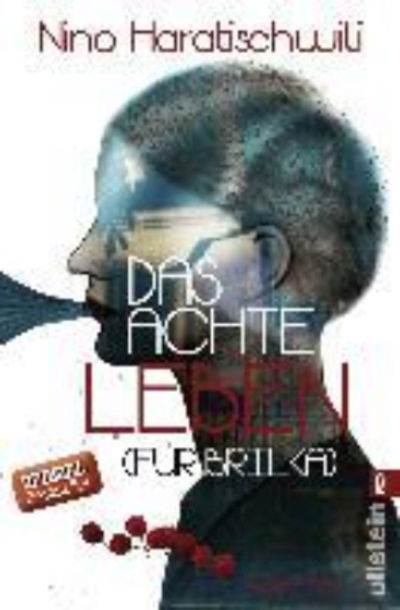 Das achte Leben ( Fur Brilka ) - Nino Haratischwili - Kirjat - Verlag Ullstein - 9783548289274 - perjantai 1. syyskuuta 2017