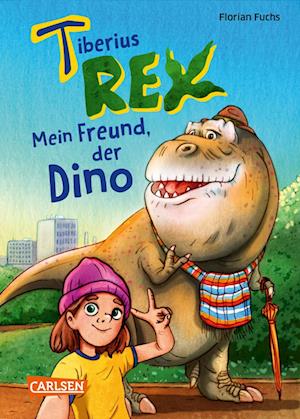 Cover for Florian Fuchs · Tiberius Rex 1: Mein Freund, der Dino (Book) (2024)