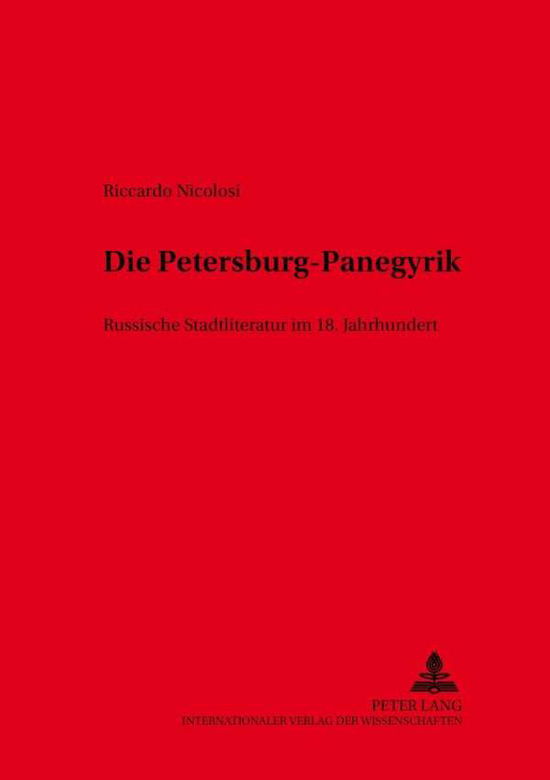 Cover for Riccardo Nicolosi · Die Petersburg-Panegyrik: Russische Stadtliteratur Im 18. Jahrhundert - Slavische Literaturen (Paperback Book) (2002)