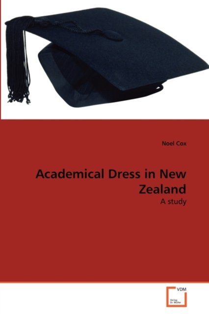 Cover for Noel Cox · Academical Dress in New Zealand: a Study (Pocketbok) (2010)