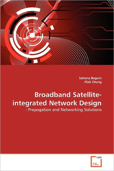 Cover for Ifiok Otung · Broadband Satellite-integrated Network Design: : Propagation and Networking Solutions (Pocketbok) (2011)