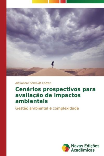 Cover for Schmidt Cortez Alexandre · Cenarios Prospectivos Para Avaliacao De Impactos Ambientais (Paperback Book) (2014)