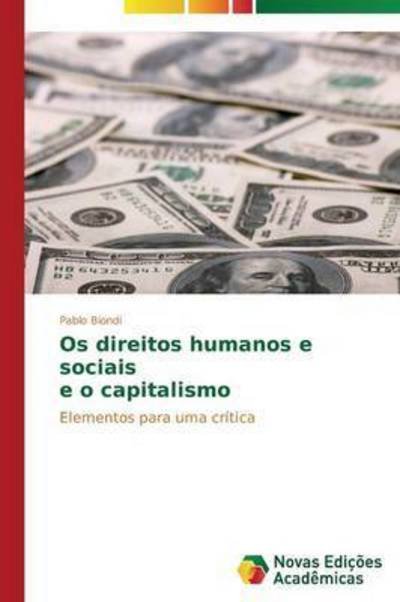 Cover for Biondi Pablo · Os Direitos Humanos E Sociais E O Capitalismo (Paperback Bog) (2015)