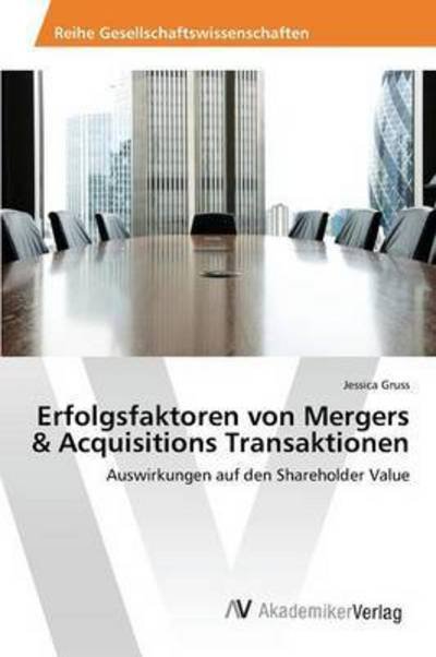 Cover for Gruss · Erfolgsfaktoren von Mergers &amp; Acq (Bok) (2016)