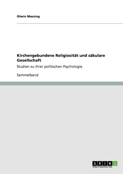 Cover for Otwin Massing · Kirchengebundene Religiositat und sakulare Gesellschaft: Studien zu ihrer politischen Psychologie (Paperback Book) [German edition] (2008)