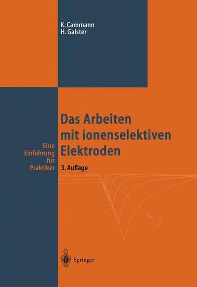 Cover for Karl Cammann · Das Arbeiten Mit Ionenselektiven Elektroden (Paperback Book) [Softcover Reprint of the Original 3rd Ed. 1996 edition] (2012)