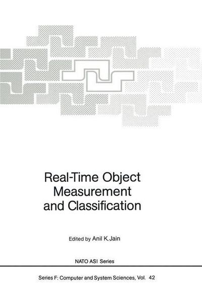 Cover for Anil K Jain · Real-Time Object Measurement and Classification - Nato ASI Subseries F: (Taschenbuch) [Softcover reprint of the original 1st ed. 1988 edition] (2011)