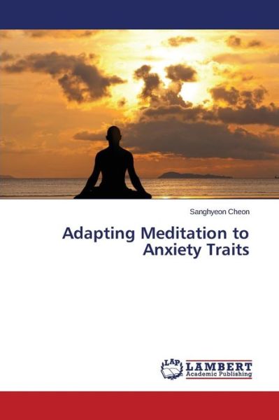 Cover for Cheon Sanghyeon · Adapting Meditation to Anxiety Traits (Paperback Book) (2015)