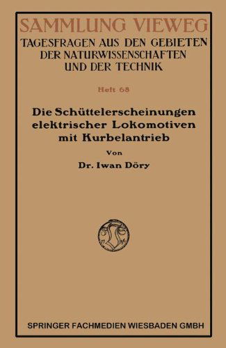 Cover for Iwan Doery · Die Schuttelerscheinungen Elektrischer Lokomotiven Mit Kurbelantrieb - Sammlung Vieweg (Paperback Book) [1923 edition] (1923)