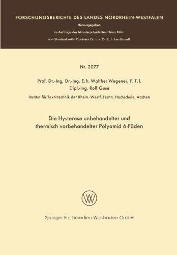 Die Hysterese Unbehandelter Und Thermisch Vorbehandelter Polyamid 6-Faden - Forschungsberichte Des Landes Nordrhein-Westfalen - Walther Wegener - Bücher - Vs Verlag Fur Sozialwissenschaften - 9783663201274 - 1969