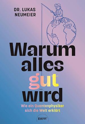Cover for Lukas Neumeier · Warum alles gut wird (Bok) (2025)