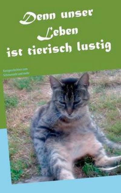 Cover for Andrea · Denn unser Leben ist tierisch lu (Book) (2014)