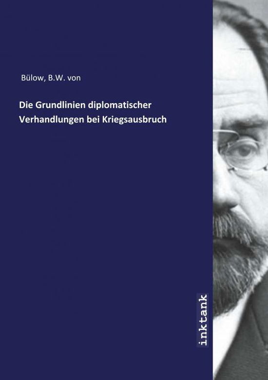 Cover for Bülow · Die Grundlinien diplomatischer Ve (Book)