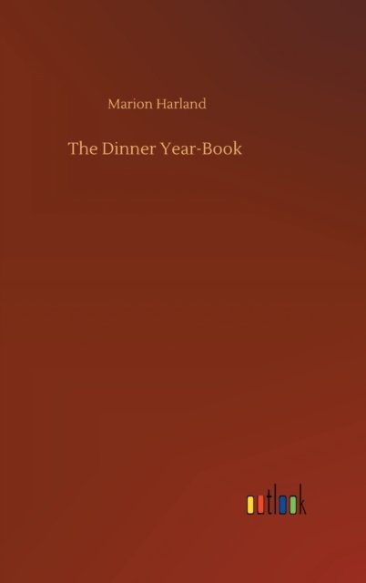 Cover for Marion Harland · The Dinner Year-Book (Innbunden bok) (2020)