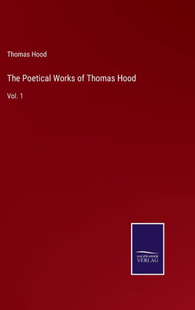 Cover for Thomas Hood · The Poetical Works of Thomas Hood (Inbunden Bok) (2022)