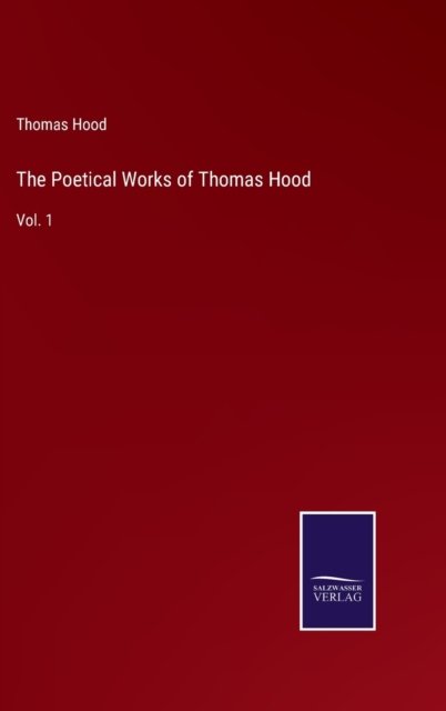 Cover for Thomas Hood · The Poetical Works of Thomas Hood (Inbunden Bok) (2022)