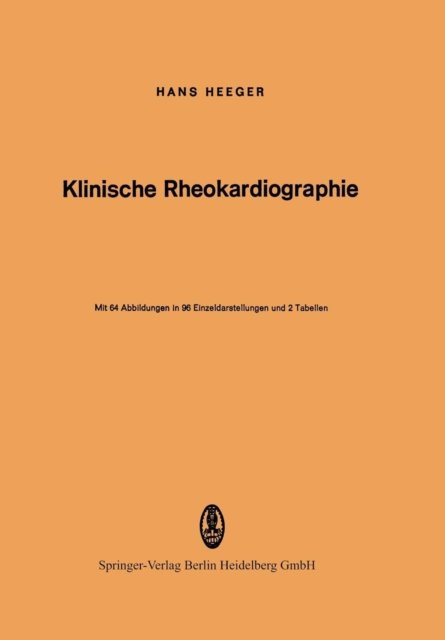Klinische Rheokardiographie - Hans Heeger - Bøger - Steinkopff Darmstadt - 9783798503274 - 1970