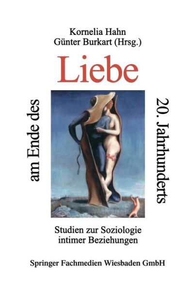 Cover for Kornelia Hahn · Liebe Am Ende Des 20. Jahrhunderts: Studein Zur Soziologie Intimer Beziehungen (Paperback Book) [1998 edition] (1998)