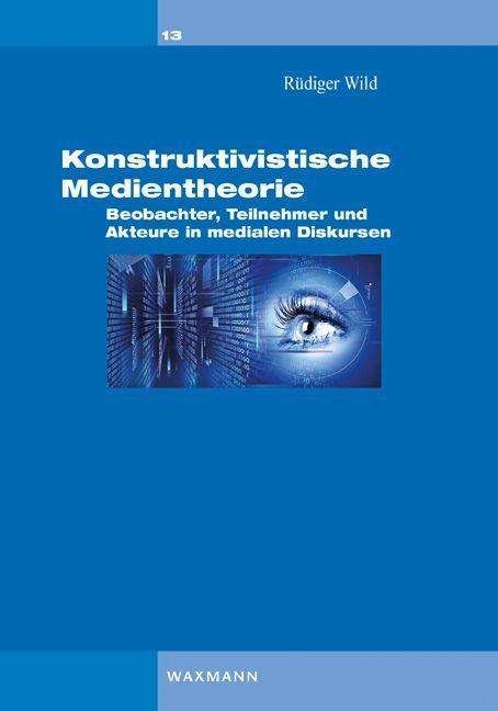 Cover for Wild · Konstruktivistische Medientheorie (Book)