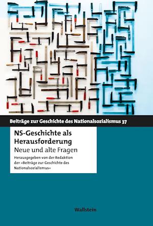 NS-Geschichte als Herausforderung - Redaktion der »Beiträge zur Geschichte des Nationalsozialismus« - Books - Wallstein Verlag GmbH - 9783835350274 - October 1, 2022