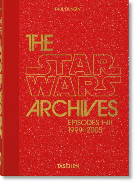 Cover for Paul Duncan · The Star Wars Archives. 1999–2005. 40th Ed. - 40th Edition (Hardcover bog) (2022)
