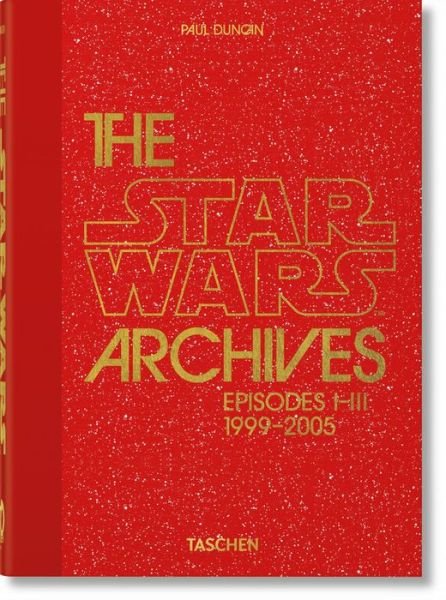 Cover for Paul Duncan · The Star Wars Archives. 1999–2005. 40th Ed. - 40th Edition (Gebundenes Buch) (2022)