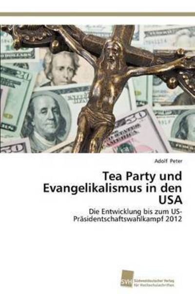 Cover for Peter Adolf · Tea Party Und Evangelikalismus in den USA (Paperback Book) (2012)