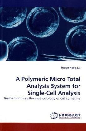 Cover for Hsuan-hong Lai · A Polymeric Micro Total Analysis System for Single-cell Analysis: Revolutionizing the Methodology of Cell Sampling (Paperback Book) (2010)