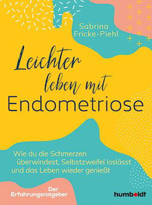 Cover for Sabrina Fricke-Piehl · Leichter leben mit Endometriose (Book) (2023)
